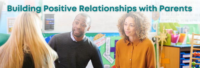 Building Positive Relationships with Parents