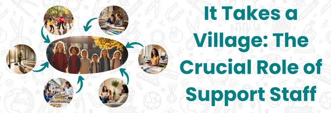 It Takes a Village: The Crucial Role of Support Staff