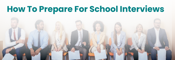 How to Prepare for School Interviews