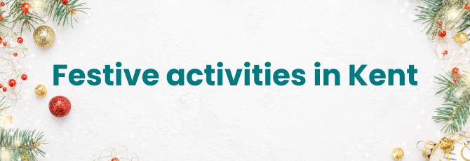 Festive Activities in Kent