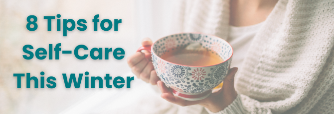 8 Tips for Self-Care This Winter