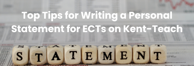 Top Tips for Writing a Personal Statement for ECTs on Kent-Teach