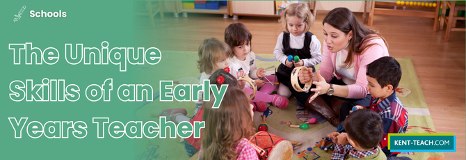 The Unique Skills of an Early Years Teacher
