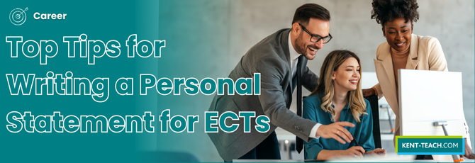 Top Tips for Writing a Personal Statement for ECTs on Kent-Teach
