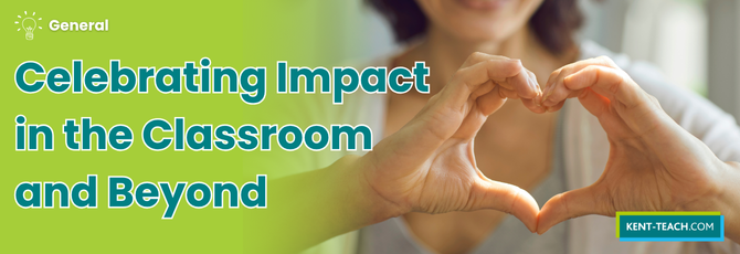 Celebrating Impact in the Classroom and Beyond