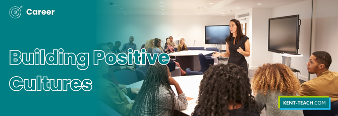 5 Practical Tips for Building a Positive Culture: Tips for New School Leaders