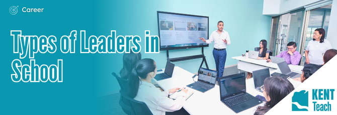 The Different Types of Leaders in a School: A Complete Guide for Stronger School Leadership